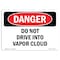 Signmission OSHA Danger Sign, Do Not Drive Into Vapor Cloud, 10in X 7in Aluminum, 7" W, 10" L, Landscape OS-DS-A-710-L-1425 - alternate 1